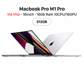 Macbook Pro 16" M1 Pro (10CPU/16GPU) 16GB 512GB  VNa Có VAT